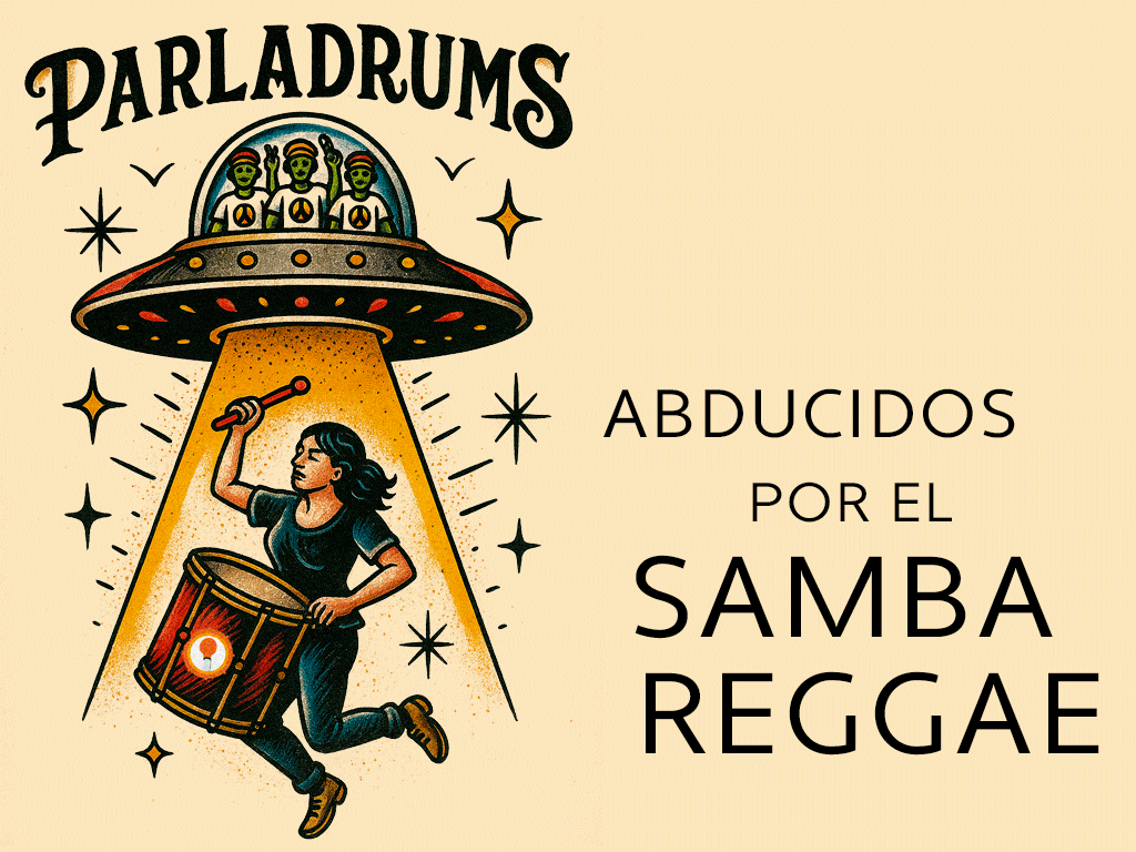 Ovni se lleva a una batuquera mientras el texto pone: ParlaDrums. Abducidos por el samba reggae